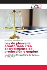 Ley de plusvalía ecuatoriana crea decrecimiento de producción y empleo