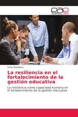 La resiliencia en el fortalecimiento de la gestión educativa