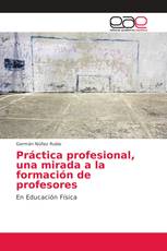 Práctica profesional, una mirada a la formación de profesores