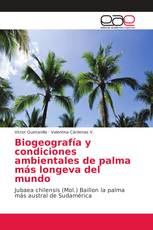 Biogeografía y condiciones ambientales de palma más longeva del mundo