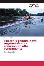 Fuerza y rendimiento ergométrico en remeros de alto rendimiento