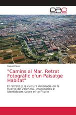 "Camins al Mar. Retrat Fotogràfic d'un Paisatge Habitat"