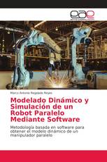 Modelado Dinámico y Simulación de un Robot Paralelo Mediante Software