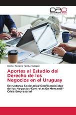 Aportes al Estudio del Derecho de los Negocios en el Uruguay
