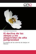 El declive de las abejas y los plaguicidas de alta peligrosidad