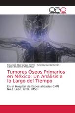 Tumores Óseos Primarios en México: Un Análisis a lo Largo del Tiempo