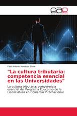 "La cultura tributaria: competencia esencial en las Universidades"