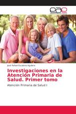 Investigaciones en la Atención Primaria de Salud. Primer tomo