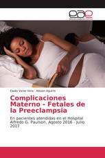 Complicaciones Materno - Fetales de la Preeclampsia