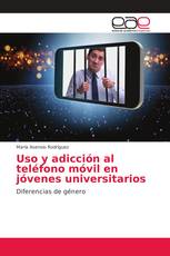 Uso y adicción al teléfono móvil en jóvenes universitarios