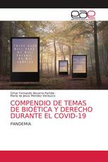 COMPENDIO DE TEMAS DE BIOÉTICA Y DERECHO DURANTE EL COVID-19