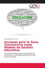 Acciones para la Sana Convivencia como Modelo de Gestión Educativa