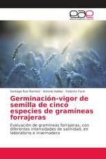 Germinación-vigor de semilla de cinco especies de gramíneas forrajeras