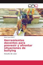Herramientas docentes para prevenir y afrontar situaciones de bullying