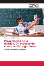 Praxeologías de la división. Un proceso de construcción algorítmica