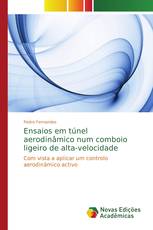 Ensaios em túnel aerodinâmico num comboio ligeiro de alta-velocidade