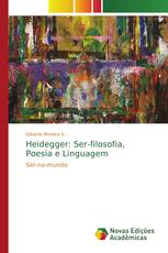 Heidegger: Ser-filosofia, Poesia e Linguagem
