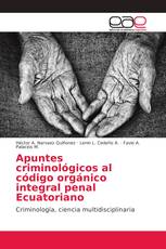 Apuntes criminológicos al código orgánico integral penal Ecuatoriano