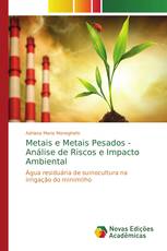 Metais e Metais Pesados - Análise de Riscos e Impacto Ambiental