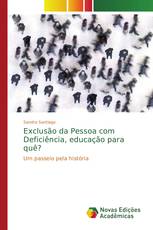 Exclusão da Pessoa com Deficiência, educação para quê?