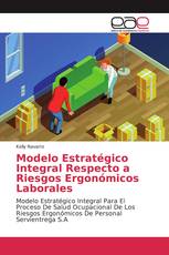 Modelo Estratégico Integral Respecto a Riesgos Ergonómicos Laborales