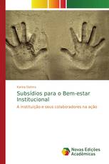 Subsídios para o Bem-estar Institucional