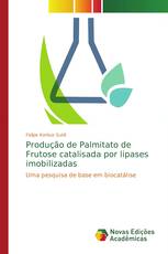 Produção de Palmitato de Frutose catalisada por lipases imobilizadas