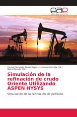 Simulación de la refinación de crudo Oriente Utilizando ASPEN HYSYS