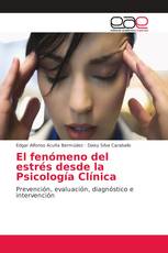 El fenómeno del estrés desde la Psicología Clínica