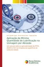 Aplicação da Mínima Quantidade de Lubrificação na Usinagem por Abrasão