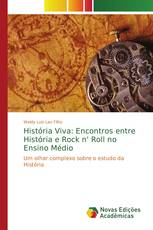 História Viva: Encontros entre História e Rock n' Roll no Ensino Médio