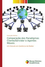 Comparação dos Paradigmas Cliente/Servidor e Agentes Móveis