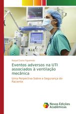 Eventos adversos na UTI associados à ventilação mecânica