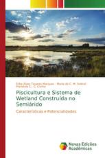 Piscicultura e Sistema de Wetland Construída no Semiárido