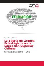 La Teoría de Grupos Estratégicos en la Educación Superior Chilena