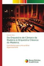 Da Orquestra de Câmara da Madeira à Orquestra Clássica da Madeira.