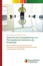 Domínio de Competências na Percepção de Gestores de Produção