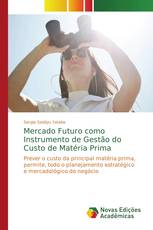 Mercado Futuro como Instrumento de Gestão do Custo de Matéria Prima