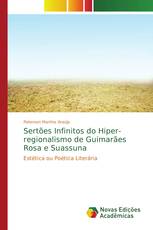 Sertões Infinitos do Hiper-regionalismo de Guimarães Rosa e Suassuna