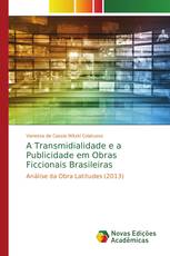 A Transmidialidade e a Publicidade em Obras Ficcionais Brasileiras