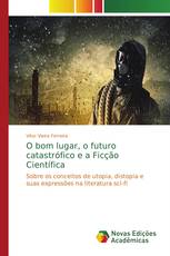 O bom lugar, o futuro catastrófico e a Ficção Científica