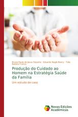 Produção do Cuidado ao Homem na Estratégia Saúde da Família