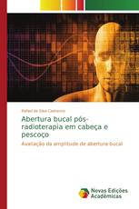 Abertura bucal pós-radioterapia em cabeça e pescoço