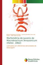 Morfométria de Juvenis de Macrobrachium Amazonicum (Heller, 1862)
