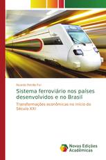 Sistema ferroviário nos países desenvolvidos e no Brasil