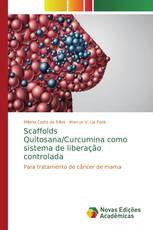 Scaffolds Quitosana/Curcumina como sistema de liberação controlada