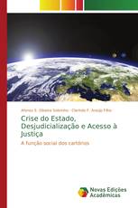 Crise do Estado, Desjudicialização e Acesso à Justiça