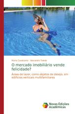 O mercado imobiliário vende felicidade?