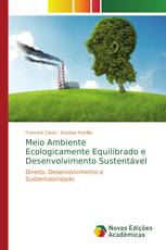 Meio Ambiente Ecologicamente Equilibrado e Desenvolvimento Sustentável