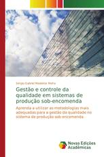 Gestão e controle da qualidade em sistemas de produção sob-encomenda